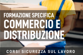 Formazione e informazione specifica - Settore Commercio e Distribuzione 4 ore