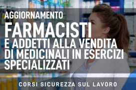 Aggiornamento - Farmacisti e addetti alla vendita di medicinali in esercizi specializzati
