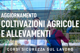 Aggiornamento per lavoratori - Coltivazioni agricole e allevamenti