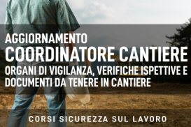 Aggiornamento coordinatori cantiere - Organi di vigilanza, verifiche ispettive e documenti da tenere in cantiere