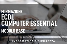 ECDL MODULO BASE: COMPUTER ESSENTIAL