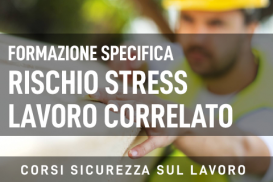 Formazione specifica dei Lavoratori sul Rischio di Stress Lavoro Correlato