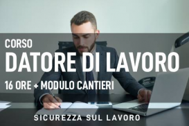 Corso Datore di lavoro - Modulo cantieri 16+6 ore