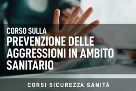 Corso sulla prevenzione delle aggressioni in ambito sanitario