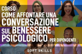 Come affrontare una conversazione sul benessere psicologico - Per dipendenti
