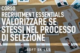 Recruitment Essentials-Valorizzare sé stessi nel processo di selezione