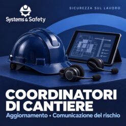 Copertina Systems & Safety: Aggiornamento coordinatori cantiere – Tecniche di comunicazione e comunicazione del rischio. Sfondo blu, logo bianco e immagine fotografica a tema.