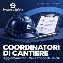 Copertina Systems & Safety: Aggiornamento coordinatori cantiere – Valutazione dei rischi. Sfondo blu, logo bianco e immagine fotografica a tema.