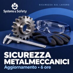 Copertina Systems & Safety: Aggiornamento metalmeccanici 6 ore. Sfondo blu, logo bianco e immagine fotografica a tema.