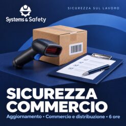 Copertina Systems & Safety: Aggiornamento Per Lavoratori – Commercio e Distribuzione 6 ore. Sfondo blu, logo bianco e immagine fotografica a tema.