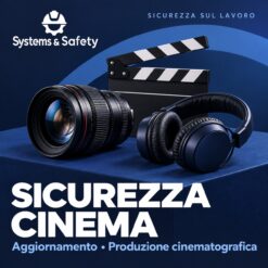Copertina Systems & Safety: Aggiornamento per lavoratori – Produzione cinematografica e similari. Sfondo blu, logo bianco e immagine fotografica a tema.