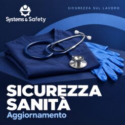 Copertina Systems & Safety: Aggiornamento Per Lavoratori – Sanità. Sfondo blu, logo bianco e immagine fotografica a tema.