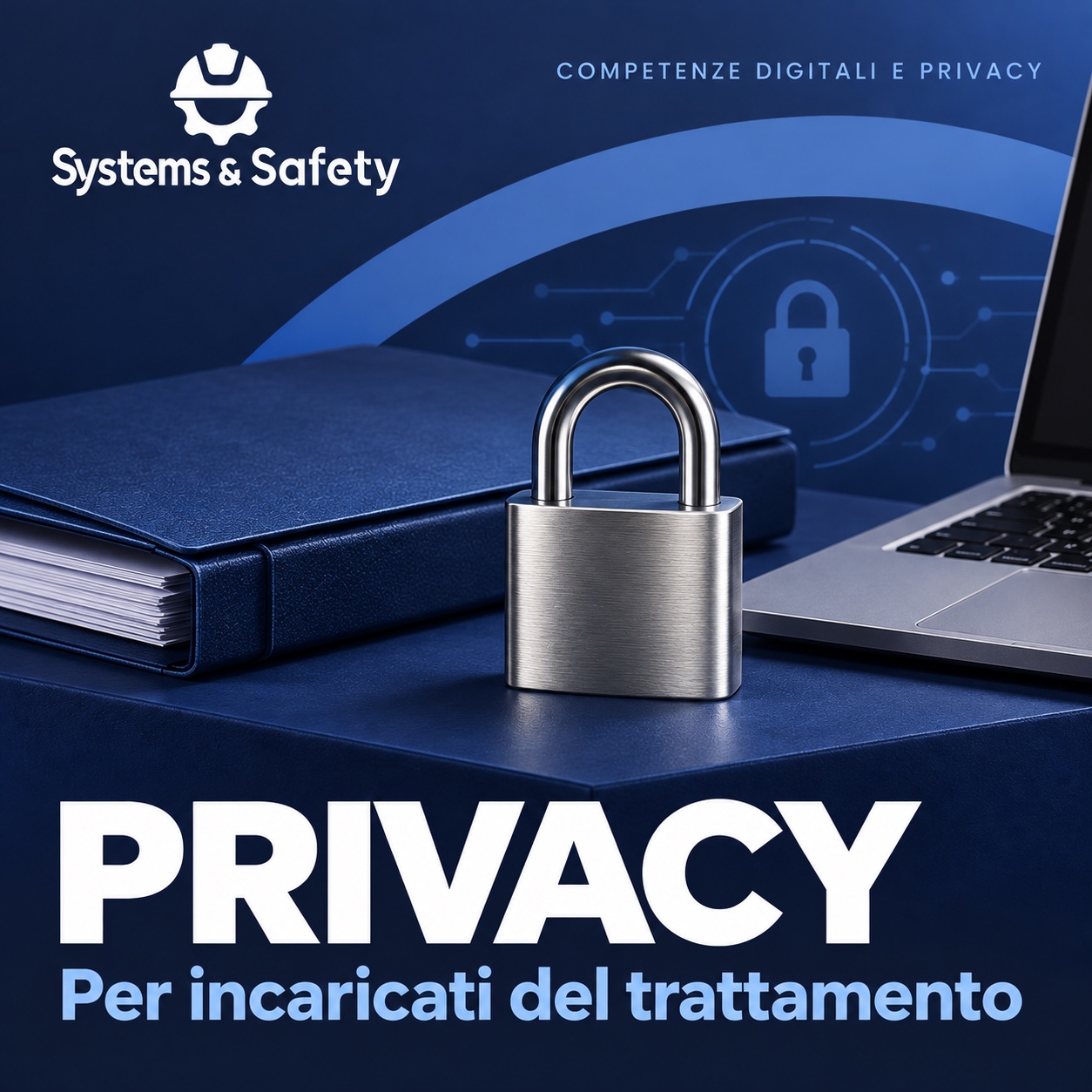 Copertina Systems & Safety: Privacy: per incaricati del trattamento — COMPETENZE DIGITALI E PRIVACY. Sfondo blu, logo bianco e immagine fotografica a tema.
