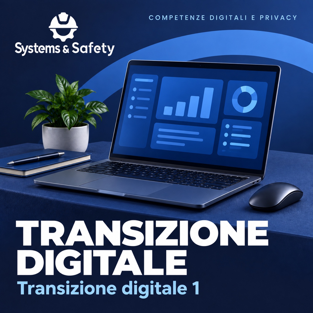 Copertina Systems & Safety: Transizione digitale 1 — COMPETENZE DIGITALI E PRIVACY. Sfondo blu, logo bianco e immagine fotografica a tema.